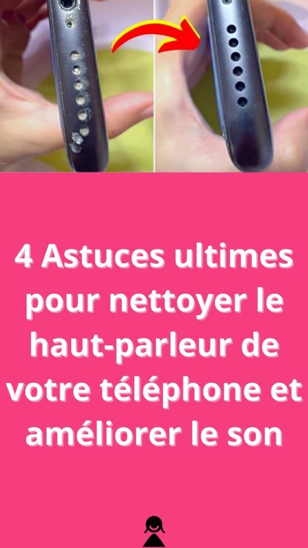 4 Astuces ultimes pour nettoyer le haut-parleur de votre téléphone et améliorer le son 5