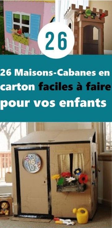 26 Maisons Cabanes En Carton A Faire Pour Vos Enfants