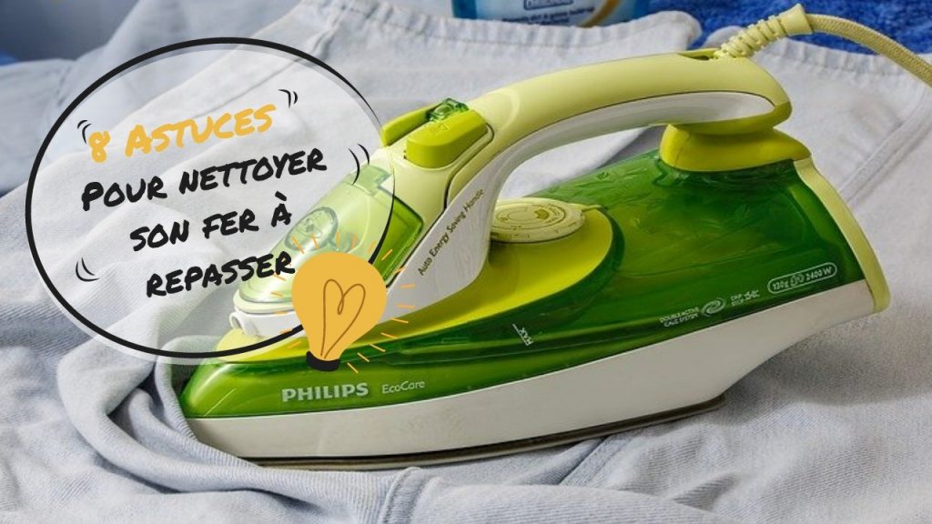 8 astuces pratiques pour nettoyer son fer à repasser 1 8 astuces pratiques pour nettoyer son fer à repasser 1