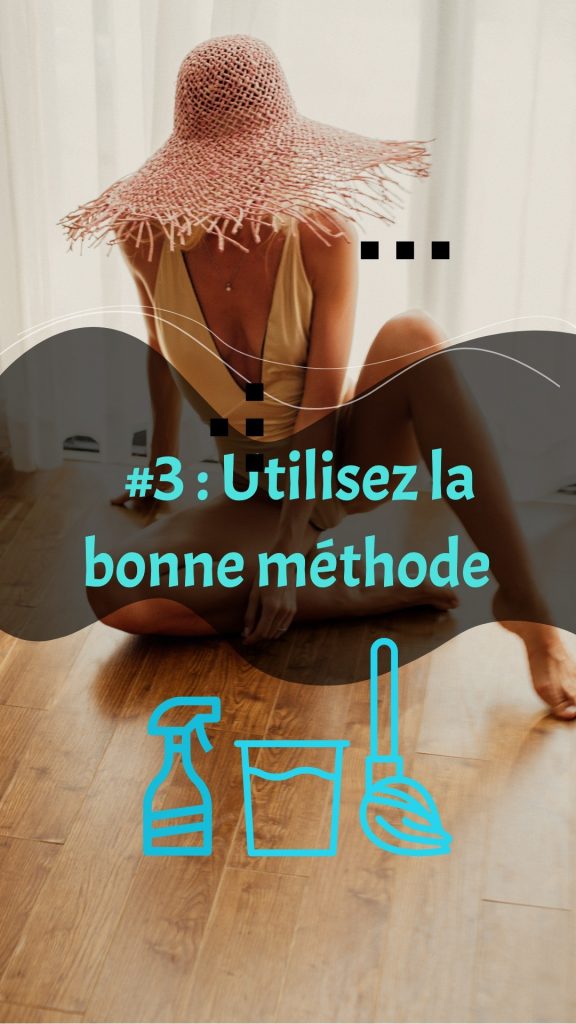 3 Astuces hyper-simples pour nettoyer le parquet 4