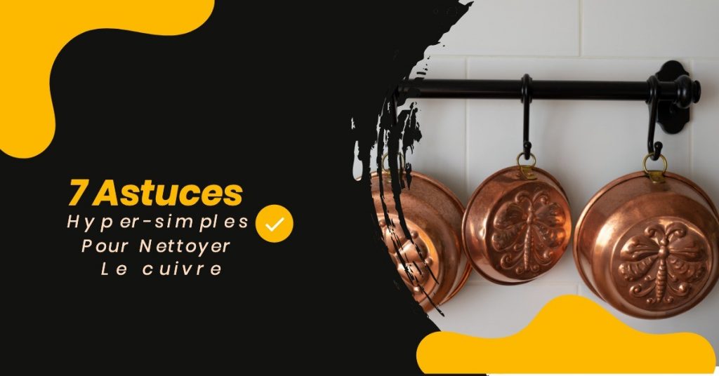 7 Astuces hyper-simples pour bien nettoyer le cuivre 1 7 Astuces hyper-simples pour bien nettoyer le cuivre 1