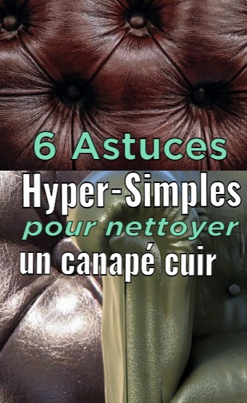 6 Astuces hyper-simples pour nettoyer un canapé cuir 10 6 Astuces hyper-simples pour nettoyer un canapé cuir 10